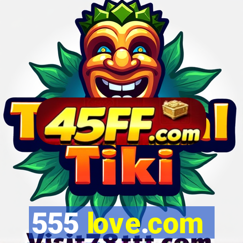 555 love.com